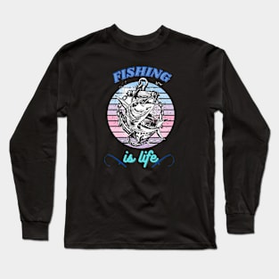 Fishing is Life Long Sleeve T-Shirt